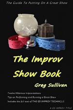 The Improv Show Book (A GS Improv Title 11) - Greg Sullivan