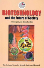 Biotechnology and the Future of Society: Challenges and Opportunities - The Emirates Center for Strategic Studies and Research, Emirates Center for Strategic Studies an