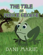 The Tale of Prince George - Dani Marie