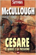 Cesare: Il genio e la passione - Colleen McCullough, Piero Spinelli