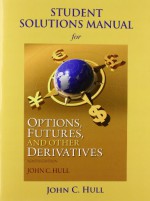 Student Solutions Manual for Options, Futures, and Other Derivatives - John C. Hull