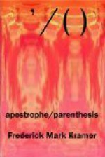 Apostrophe/Parenthesis - Frederick Mark Kramer