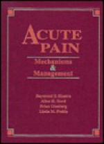 Acute Pain: Mechanisms & Management - Raymond Sinatra, Brian Ginsberg