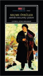 Anton Pavloviç Çehov Seçme Öyküler - Anton Chekhov, Günay Kızılırmak, Veysel Atayman