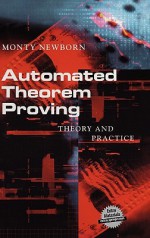 Automated Theorem Proving: Theory and Practice - Monty Newborn