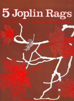 5 Joplin Rags: For One Piano, 4 Hands - Scott Joplin