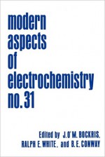 Modern Aspects of Electrochemistry - John O'M. Bockris, Ralph E. White, Brian E. Conway