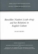 Benedikte Naubert (1756-1819) and Her Relations to English Culture - Hilary Brown