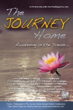 The Journey Home: Awakening in the Dream - Christine Horner, Gangaji, Shanti Einolander, Emma Bickley, Fred Davis, Courtney Dukelow, Sahaja Jaeger, Amoda Maa Jeevan, Scott Kiloby, Hillary Larson