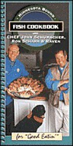 Minnesota Bound Fish Cookbook - John Schumacher