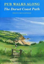 Pub Walks Along The Dorset Coast Path - Anne-Marie Edwards