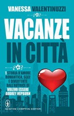 Vacanze in città (Baci d'estate Vol. 3) (Italian Edition) - Vanessa Valentinuzzi