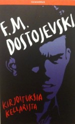 Kirjoituksia kellarista - Fjodor Dostojevski, Esa Adrian