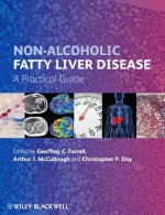 Non-Alcoholic Fatty Liver Disease: A Practical Guide - Geoffrey C. Farrell, Arthur J. McCullough, Christopher P. Day