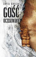 Gość oczekiwany - Zofia Kossak-Szczucka