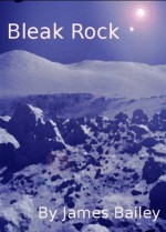 Bleak Rock - James Bailey