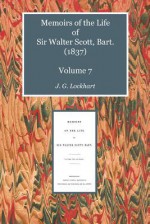 Memoirs Of The Life Of Sir Walter Scott, Bart: Volume 7 - J.G. Lockhart