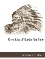 Chronicles of Border Warfare - Alexander Scott Withers