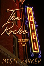 The Roche Hotel: Season One - Mysti Parker