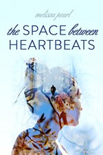 The Space Between Heartbeats - Melissa Pearl