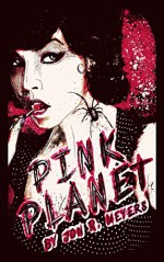 Pink Planet - Garrett Cook, Chris Kelso, D.F. Noble, Jon R. Meyers