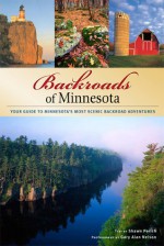 Backroads of Minnesota: Your Guide to Scenic Getaways & Adventures - Shawn Perich, Gary Alan Nelson