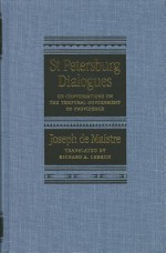 St Petersburg Dialogues: Or Conversations on the Temporal Government of Providence - Joseph de Maistre