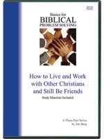 Basics for Biblical Problem Solving: How to Live and Work with Other Christians and Still Be Friends - Jim Berg