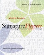 Signature Flowers : A Revealing Collection of Celebrity Drawings - Victoria Leacock, George Plimpton