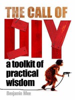 The Call Of DIY - Benjamin Mee