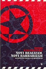 Novi realizam, novi barbarizam - Boris Kagarlitsky, Tonći Valentić