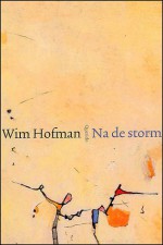 Na de storm - Wim Hofman