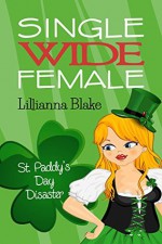 St. Paddy's Day Disaster (Single Wide Female) - Lillianna Blake, P. Seymour