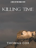 Killing Time: A Nick Cotton Crime Story - Thomas Cox