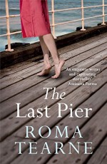 The Last Pier by Roma Tearne (10-Apr-2015) Paperback - Roma Tearne