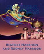 The Adventures of Aladdin: A Cartoon Picture Book for Kids Ages 4 to 9 Years Old - Beatrice Harrison, Rodney Harrison