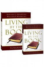 Living by the Book/Living by the Book Workbook Set - Howard G. Hendricks, William D. Hendricks