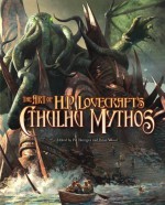 The Art Of H.P. Lovecraft's Cthulhu Mythos - Pat Harrigan, Brian Wood, Jeremy McHugh