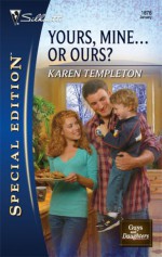 Yours, Mine... or Ours? - Karen Templeton