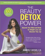 The Beauty Detox Power: The Secret to Mind-Body Weight Loss and Realizing Your Joy - Kimberly Snyder