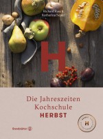 Herbst - Die Jahreszeiten-Kochschule - Richard Rauch, Katharina Seiser, Joerg Lehmann