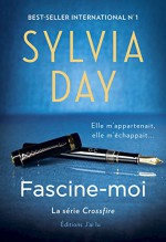 Fascine-moi: Série Crossfire - Tome 4 - Sylvia Day, Agathe Nabet