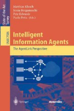 Intelligent Information Agents: The Agentlink Perspective - Sonia Bergamaschi, Paolo Petta, Pete Edwards