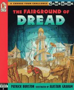 The Fairground of Dread : A Choose-Your-Challenge Gamebook - Partick Burston