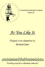 A Community Shakespeare Company Edition of as You Like It - Richard Carter