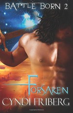 Forsaken (Battle Born) (Volume 2) - Cyndi Friberg