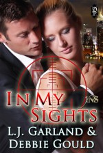 In My Sights - L.J. Garland, Debbie Gould