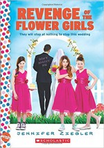 Revenge of the Flower Girls: A Wish Novel - Jennifer Ziegler