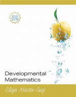 Developmental Mathematics Value Pack (Includes Developmental Math Student Study Pack Pkg & Mathxl 12-Month Student Access Kit ) - Elayn Martin-Gay