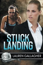 Stuck Landing - Lauren Gallagher